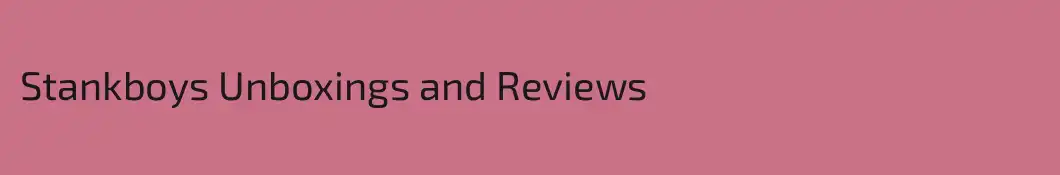 Stankboys Unboxings and Reviews